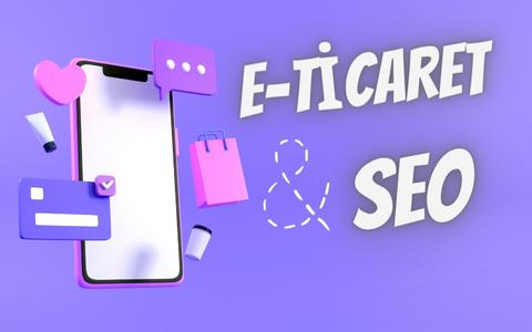 E ticaret sitelerinde seo optimizasyonu nasıl Yapılır
